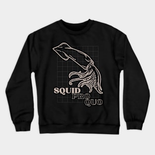 Squid Pro Quo design for Witty lawyer Crewneck Sweatshirt